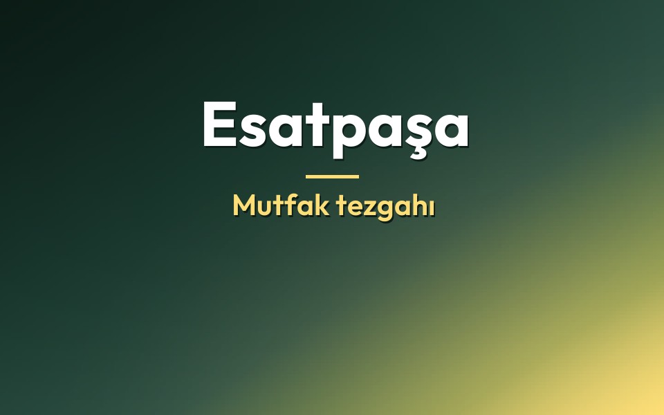 Esatpaşa Mutfak tezgahı