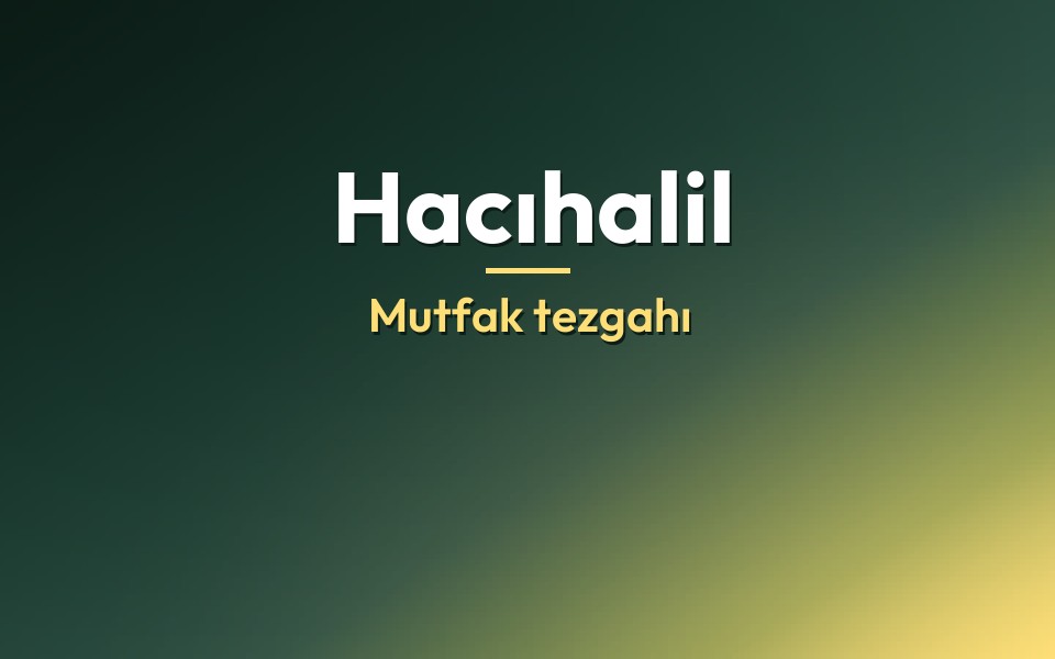 Hacıhalil Mutfak tezgahı