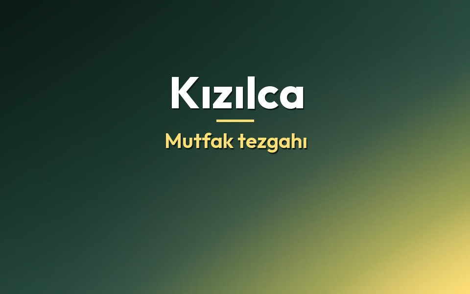 Kızılca Mutfak tezgahı