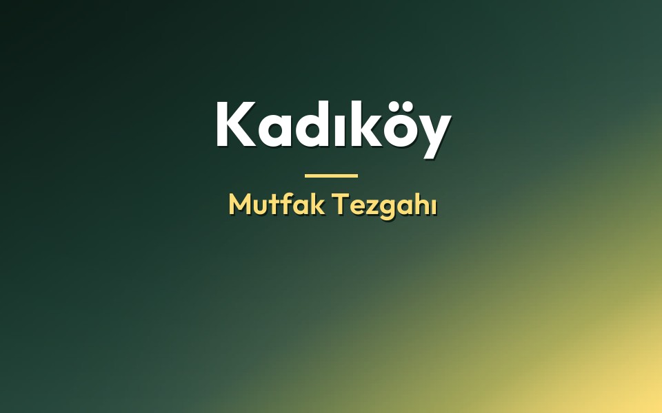 Kadıköy Mutfak Tezgahı