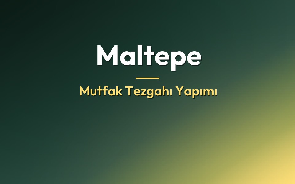 Maltepe Mutfak Tezgahı Yapımı