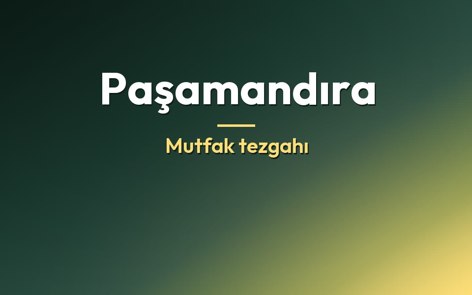 Paşamandıra Mutfak tezgahı