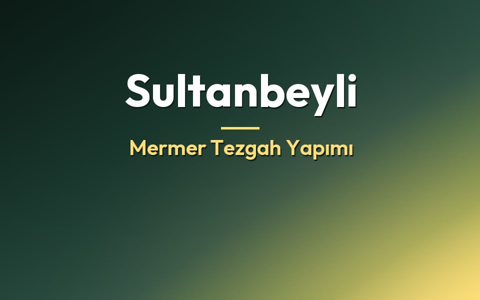 Sultanbeyli Mermer Tezgah Yapımı