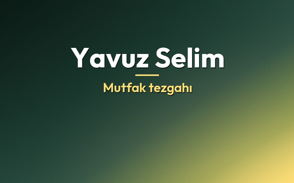 Yavuz Selim Mutfak tezgahı